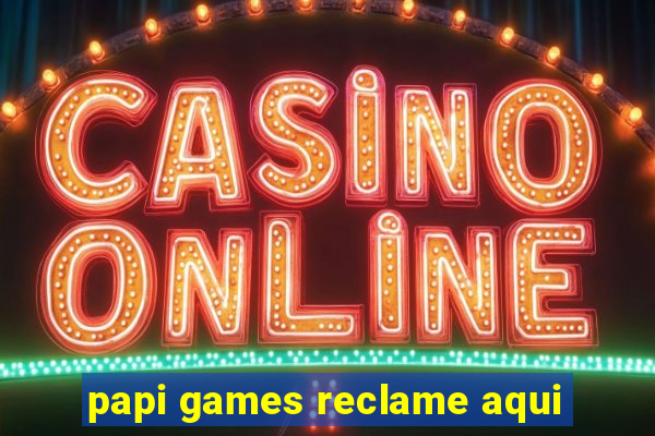 papi games reclame aqui